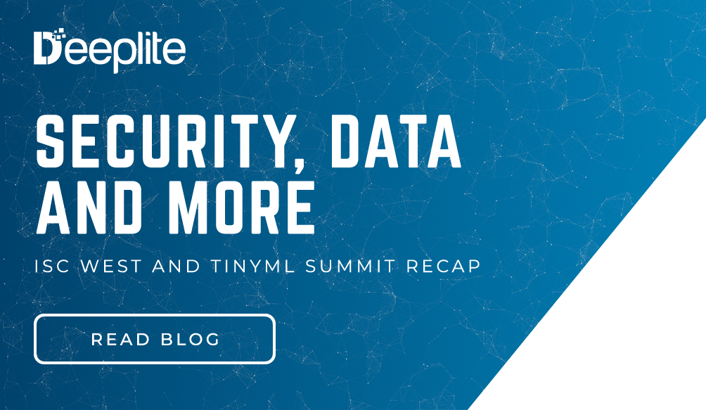 ISC West and tinyML Summit Recap: Security, Data & More